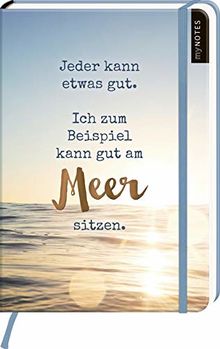 myNOTES Notizbuch A5: Jeder kann etwas gut. Ich zum Beispiel kann gut am Meer sitzen - notebook medium, dotted - für Träume, Pläne und Ideen / ideal als Bullet Journal oder Tagebuch