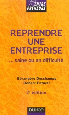 Reprendre une entreprise... saine ou en difficulté