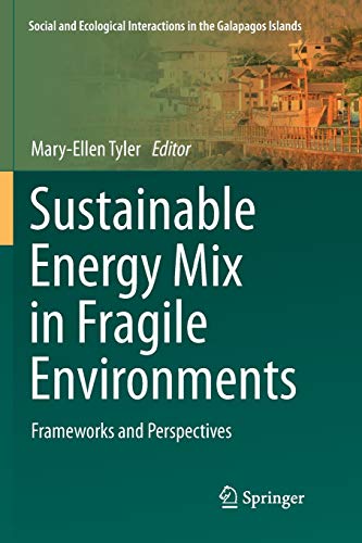 Sustainable Energy Mix in Fragile Environments: Frameworks and Perspectives (Social and Ecological Interactions in the Galapagos Islands)