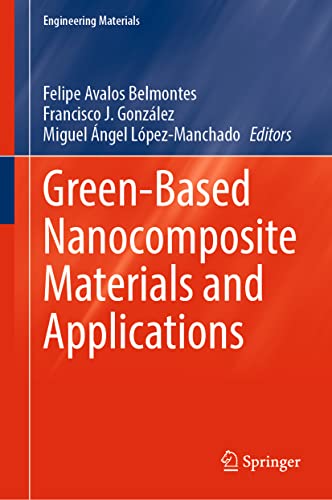 Green-Based Nanocomposite Materials and Applications (Engineering Materials)