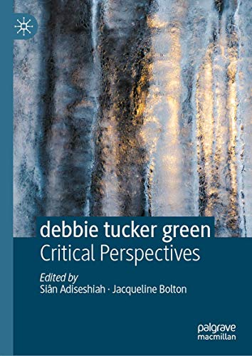 debbie tucker green: Critical Perspectives