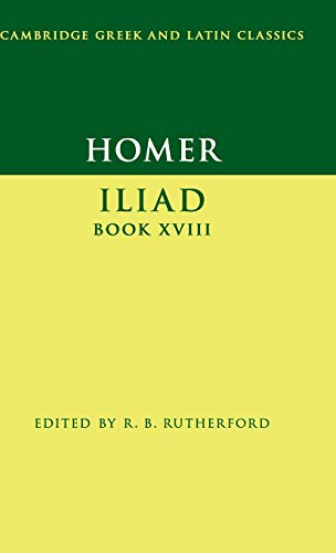 Homer, Iliad Book Xviii (Cambridge Greek And Latin Classics)
