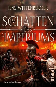 Im Schatten des Imperiums: Historischer Roman | Packender Abenteuerroman am römischen Limes von Wittenberger, Jens  | Buch | Zustand sehr gut