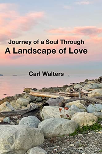 A Landscape of Love: Journey of a Soul Through