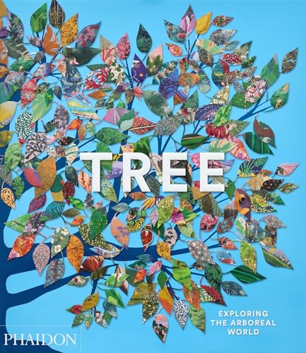 Phaidon Editors Tree , Exploring The Arboreal World