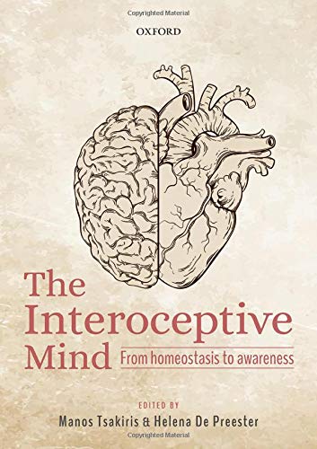 The Interoceptive Mind: From Homeostasis to Awareness