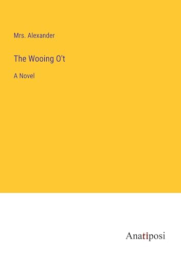 The Wooing O't: A Novel