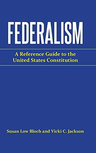 Federalism: A Reference Guide to the United States Constitution (Reference Guides to the United States Constitution)