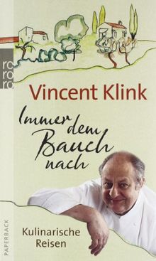 Immer dem Bauch nach: Kulinarische Reisen von Klink, Vincent | Buch | Zustand sehr gut