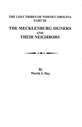 The Mecklenburg Signers and Their Neighbors: The Lost Tribes of North Carolina, Part III