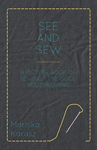 See and Sew, A Picture Book of Sewing - The Good Housekeeping
