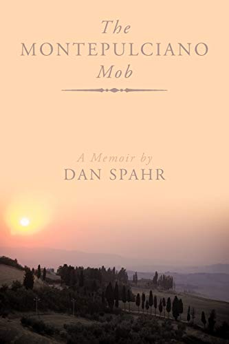 The Montepuliciano Mob: A Memoir