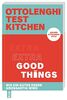 Ottolenghi Test Kitchen – Extra good things: Wie ein gutes Essen großartig wird. Kochen Ottolenghi Style