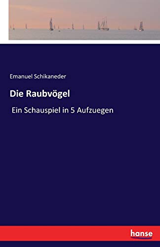 Die Raubvögel - Emanuel Schikaneder Kartoniert (TB)