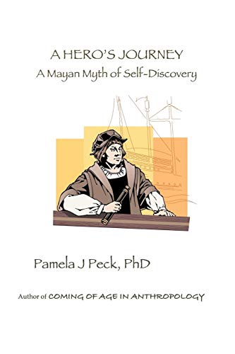A Hero’s Journey: A Mayan Myth of Self-Discovery