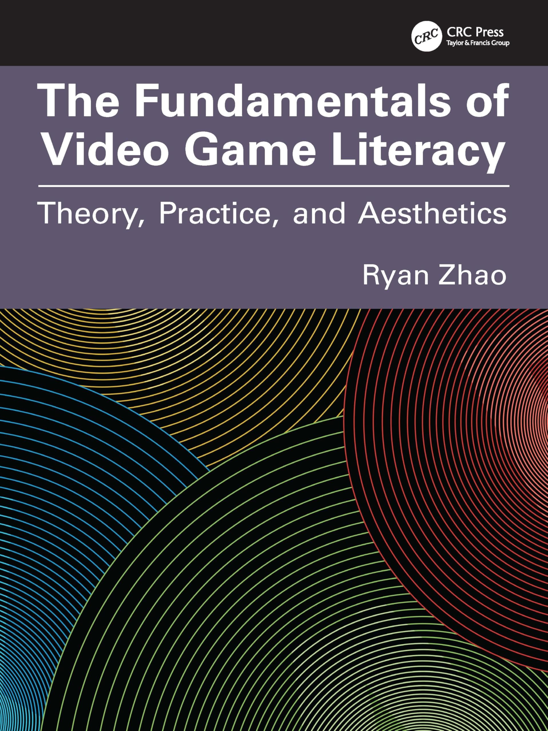 The Fundamentals of Video Game Literacy: Theory, Practice, and Aesthetics
