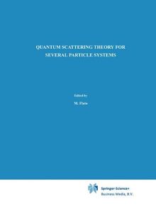 Quantum Scattering Theory for Several Particle Systems (Mathematical Physics and Applied Mathematics)