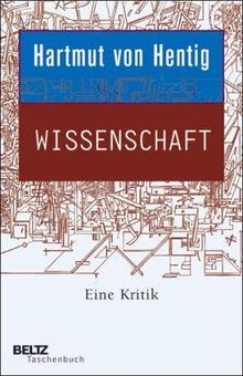 Wissenschaft: Eine Kritik (Beltz Taschenbuch / Essay)