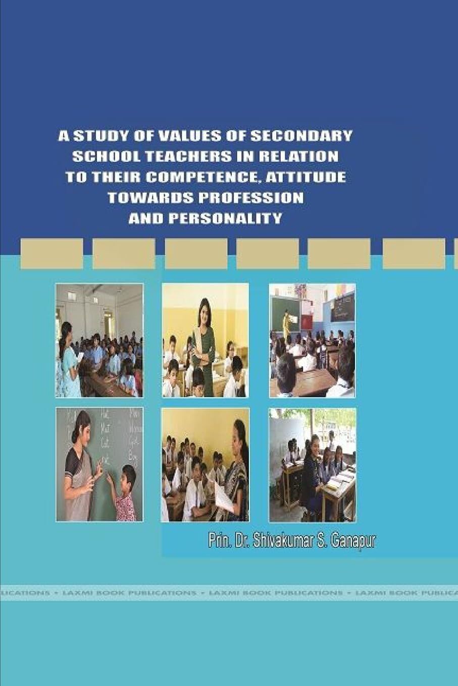 A STUDY OF VALUES OF SECONDARY SCHOOL TEACHERS IN RELATION TO THEIR COMPETENCE, ATTITUDE TOWARDS PROFESSION AND PERSONALITY