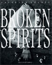 Broken Spirits. Still Lifes by Eberhard Grames