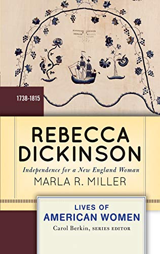 Rebecca Dickinson: Independence for a New England Woman (Lives of American Women)