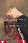 Das Geheimnis schöner Haare. Mehr Ausstrahlung durch innere Harmonie