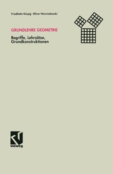 Grundlehre Geometrie: Begriffe, Lehrsätze, Grundkonstruktionen