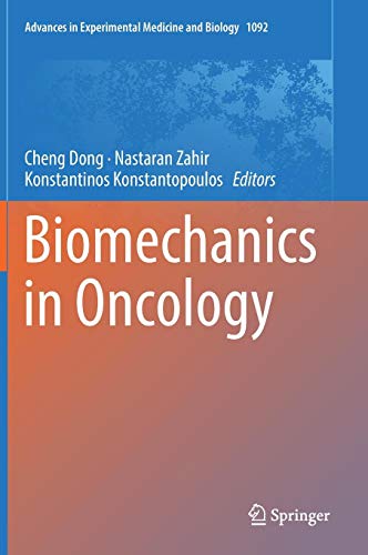Biomechanics in Oncology (Advances in Experimental Medicine and Biology, Band 1092)