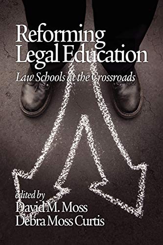 Reforming Legal Education: Law Schools at the Crossroads (NA)