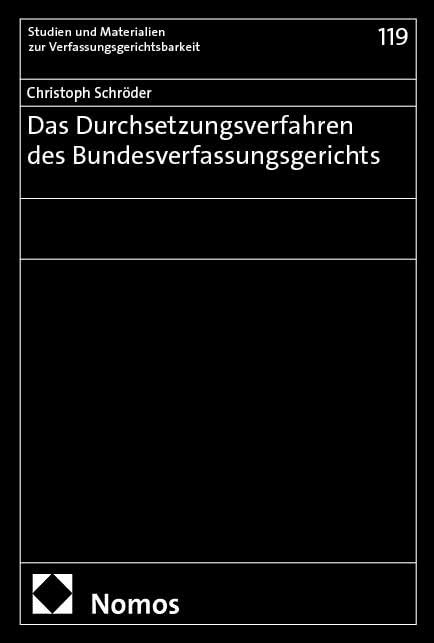Das Durchsetzungsverfahren des Bundesverfassungsgerichts (Studien und Materialien zur Verfassungsgerichtsbarkeit)