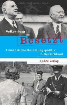 Besetzt: Französische Besatzungspolitik in Deutschland