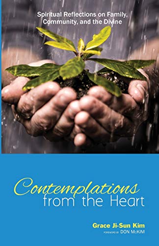 Contemplations from the Heart: Spiritual Reflections on Family, Community, and the Divine