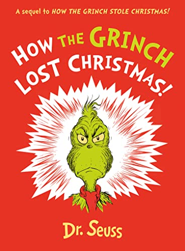 How The Grinch Lost Christmas!, A Hilarious Sequel To The Best-loved Story By Dr. Seuss, How The Grinch Stole Christmas!