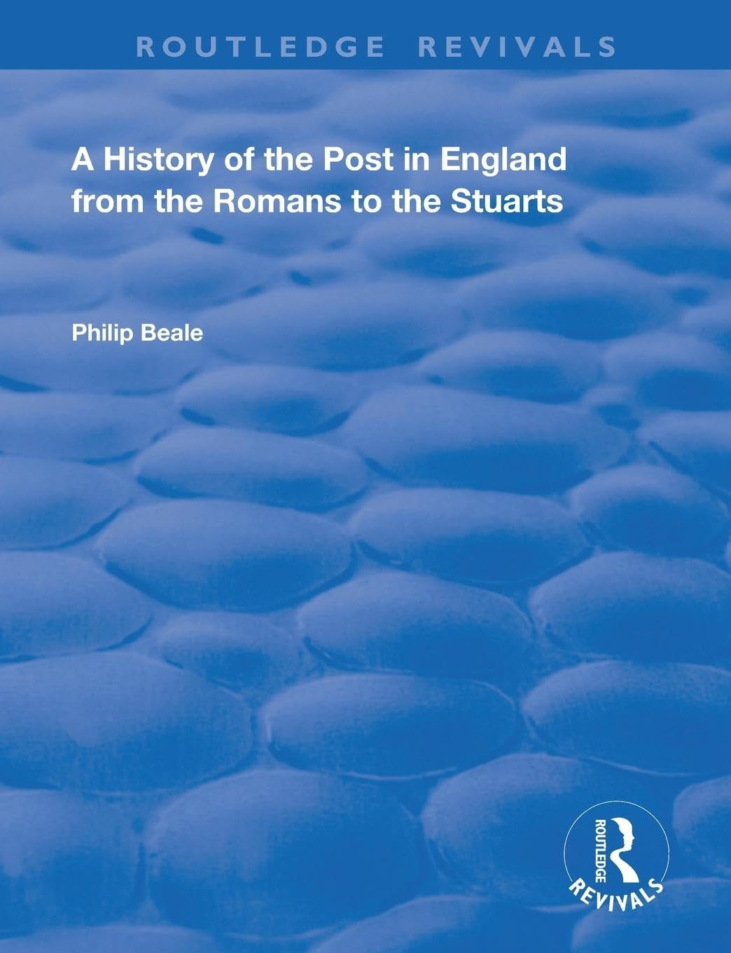 A History of the Post in England from the Romans to the Stuarts (Routledge Revivals)