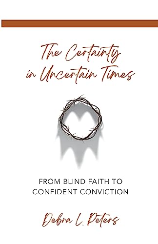 The Certainty in Uncertain Times: From Blind Faith to Confident Conviction