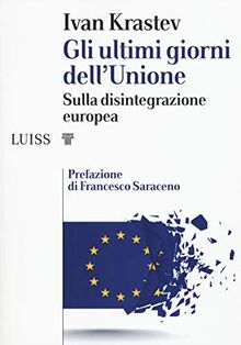 Gli ultimi giorni dell'Unione. Sulla disintegrazione europea (I capitelli)