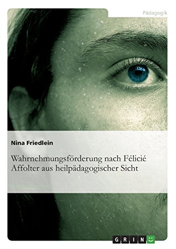 Wahrnehmungsförderung nach Félicié Affolter aus heilpädagogischer Sicht
