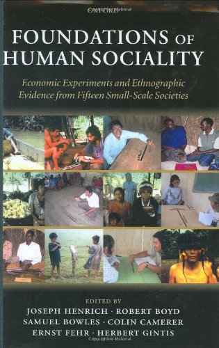 Foundations of Human Sociality: Economic Experiments and Ethnographic Evidence from Fifteen Small-Scale Societies