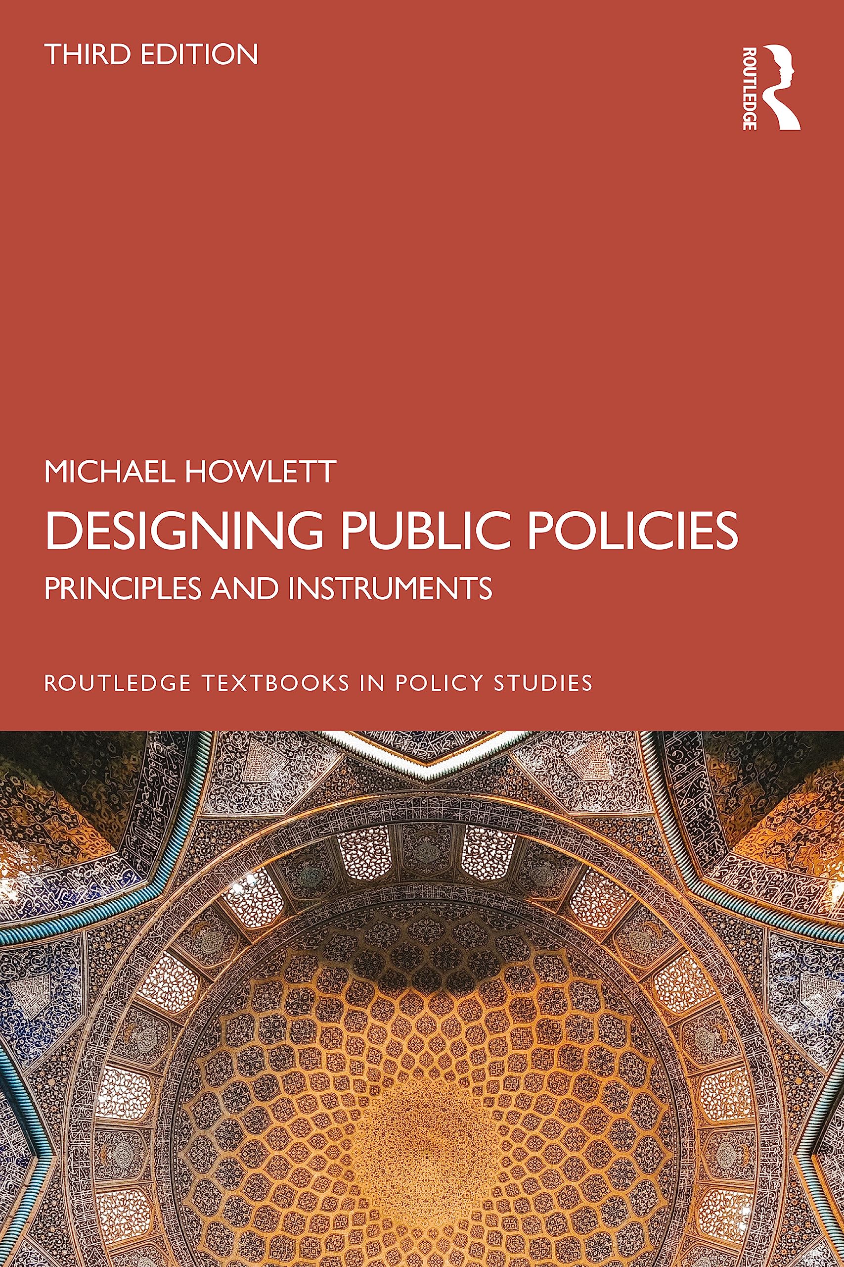 Michael Howlett Designing Public Policies, Principles And Instruments (Routledge Textbooks In Policy Studies)