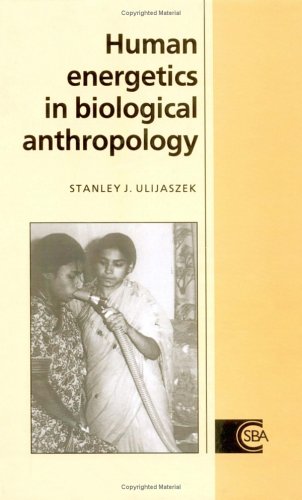 Human Energetics in Biological Anthropology (Cambridge Studies in Biological and Evolutionary Anthropology, Band 16)