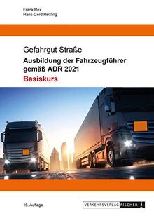 Ausbildung der Fahrzeugführer gemäß ADR 2021 - Basiskurs