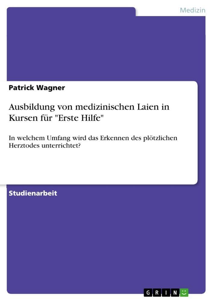 Ausbildung von medizinischen Laien in Kursen für Erste Hilfe: In welchem Umfang wird das Erkennen des plötzlichen Herztodes unterrichtet?
