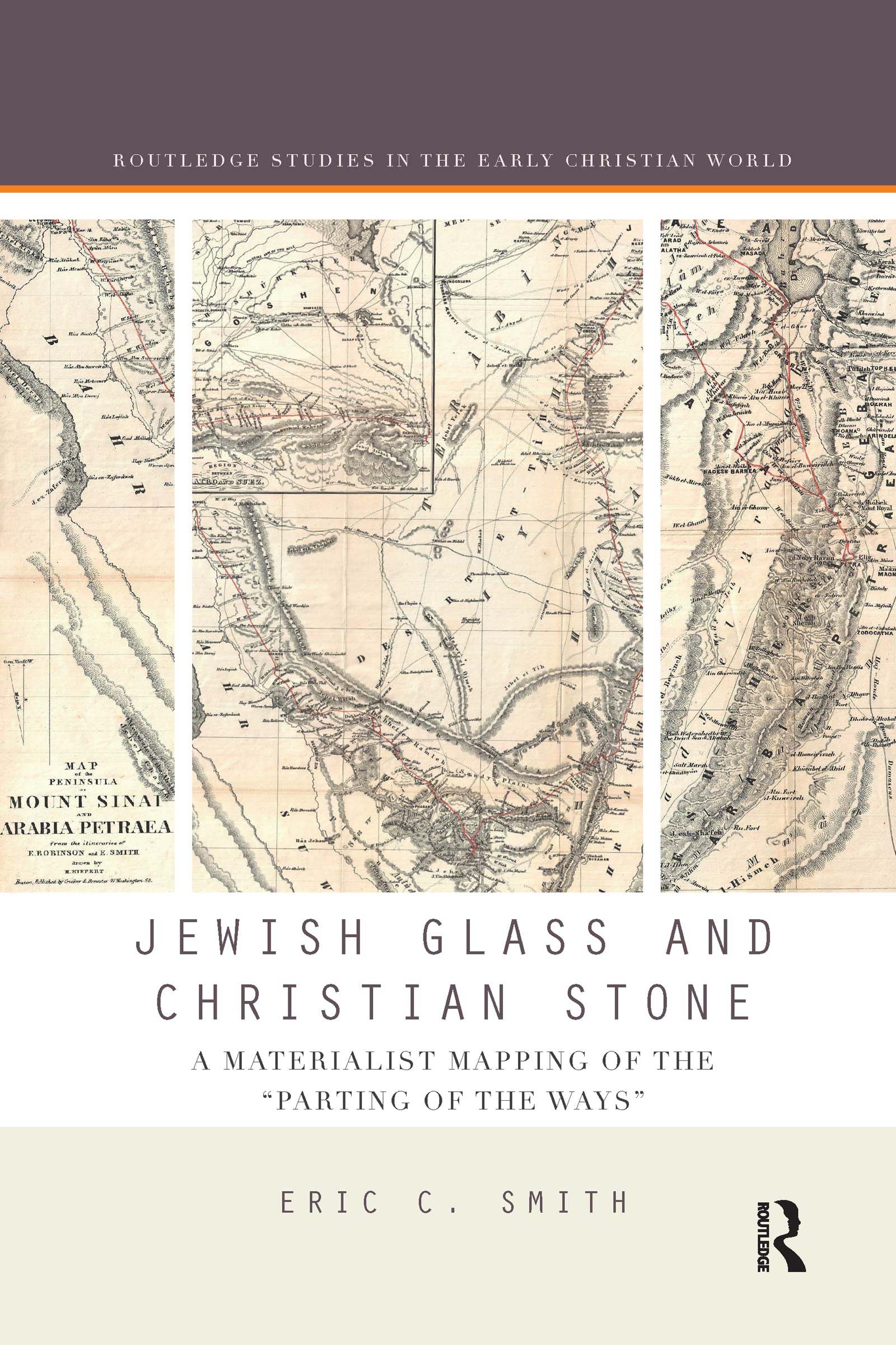 Jewish Glass and Christian Stone: A Materialist Mapping of the Parting of the Ways (Routledge Studies in the Early Christian World)