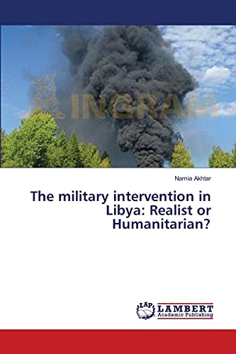 The military intervention in Libya: Realist or Humanitarian?