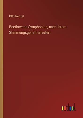 Beethovens Symphonien, nach ihrem Stimmungsgehalt erläutert