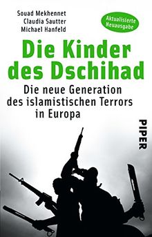 Die Kinder des Dschihad: Die neue Generation des islamistischen Terrors in Europa