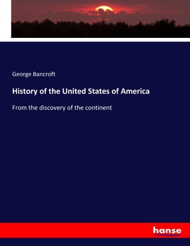 History of the United States of America: From the discovery of the continent