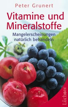 Vitamine und Mineralstoffe. Mangelerscheinungen natürlich behandeln