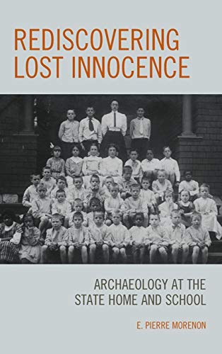 Rediscovering Lost Innocence: Archaeology at the State Home and School