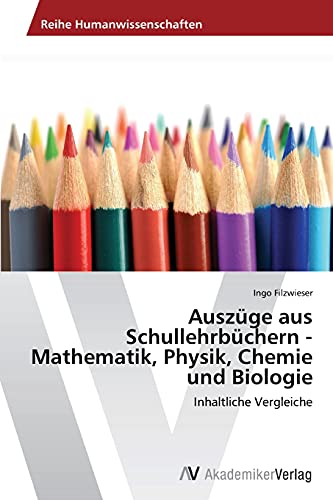Auszüge aus Schullehrbüchern - Mathematik, Physik, Chemie und Biologie: Inhaltliche Vergleiche